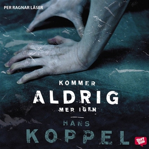 Kommer aldrig mer igen (ljudbok) av Hans Koppel