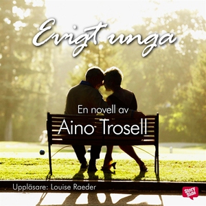 Evigt unga (ljudbok) av Aino Trosell