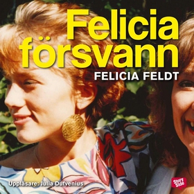 Felicia försvann (ljudbok) av Felicia Feldt