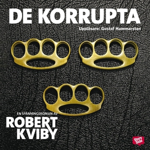 De korrupta (ljudbok) av Robert Kviby