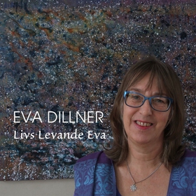 Livs Levande Eva (ljudbok) av Eva Dillner