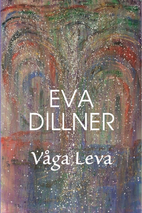Våga leva (ljudbok) av Eva Dillner