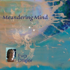 Meandering Mind (ljudbok) av Eva Dillner