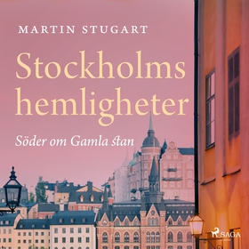 Stockholms hemligheter - Söder om Gamla stan (l