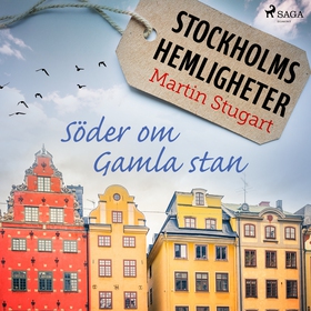 Stockholms hemligheter: Söder om Gamla stan (lj