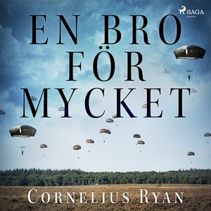 En bro för mycket (ljudbok) av Cornelius Ryan