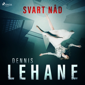 Svart nåd (ljudbok) av Dennis Lehane