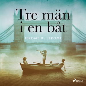 Tre män i en båt (ljudbok) av Jerome Klapka Jer