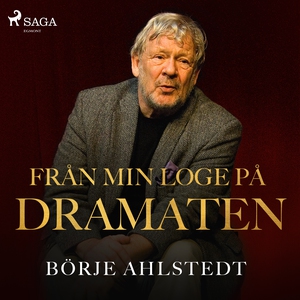 Från min loge på Dramaten (ljudbok) av Börje Ah