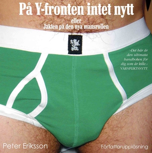 På Y-fronten intet nytt : eller jakten på den n