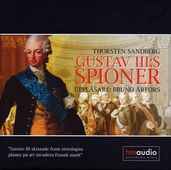 Gustav III:s spioner : historien om när Sverige skulle slå tillbaka franska revolutionen
