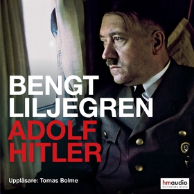 Adolf Hitler (ljudbok) av Bengt Liljegren