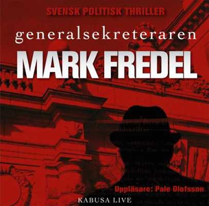 Generalsekreteraren (ljudbok) av Mark Fredel