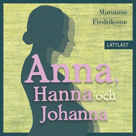 Anna, Hanna och Johanna / Lättläst (ljudbok) av