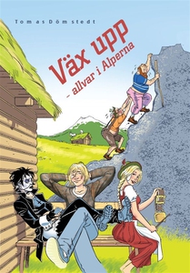 Väx upp - allvar i Alperna / Lättläst (ljudbok)