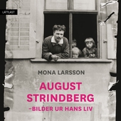 August Strindberg - Bilder ur hans liv / Lättläst