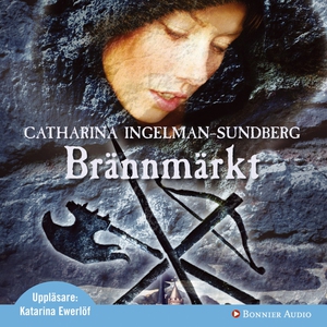 Brännmärkt (ljudbok) av Catharina Ingelman-Sund