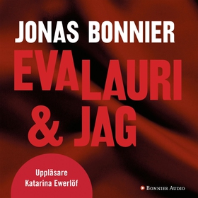 Eva Lauri & jag (ljudbok) av Jonas Bonnier