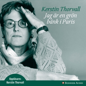 Jag är en grön bänk i Paris (ljudbok) av Kersti
