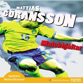 Matchhjältar (ljudbok) av Mattias Göransson