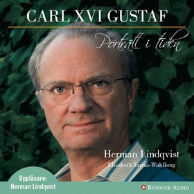 Carl XVI Gustaf - Porträtt i tiden (ljudbok) av
