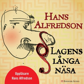 Lagens långa näsa (ljudbok) av Hans Alfredson