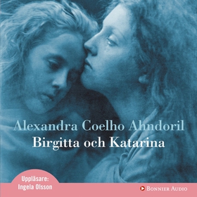 Birgitta och Katarina (ljudbok) av Alexandra Co