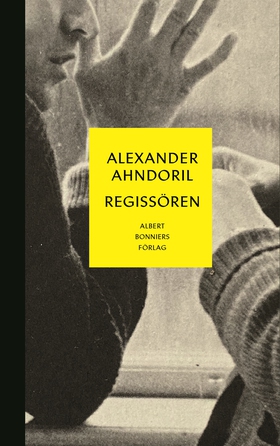 Regissören (ljudbok) av Alexander Ahndoril