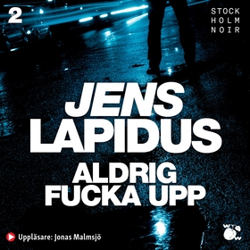Aldrig fucka upp (ljudbok) av Jens Lapidus