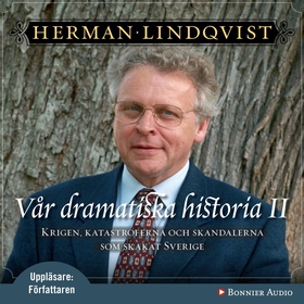 Vår dramatiska historia 1600-1743 : Krigen, kat