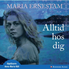 Alltid hos dig (ljudbok) av Maria Ernestam