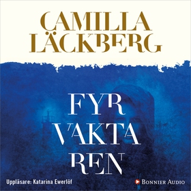 Fyrvaktaren (ljudbok) av Camilla Läckberg