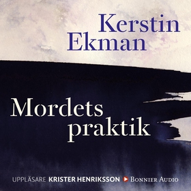 Mordets praktik (ljudbok) av Kerstin Ekman