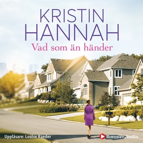 Vad som än händer (ljudbok) av Kristin Hannah