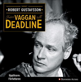 Från vaggan till deadline (ljudbok) av Robert G