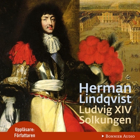 Ludvig XIV : solkungen (ljudbok) av Herman Lind