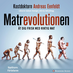 Matrevolutionen : ät dig frisk med riktig mat (