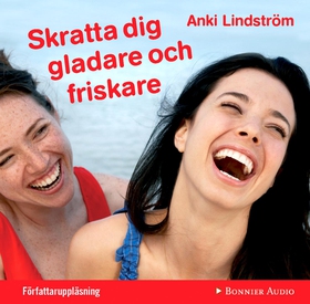 Skratta dig gladare och friskare (ljudbok) av A