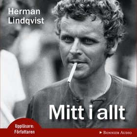 Mitt i allt : historien om Herman Lindqvist om 