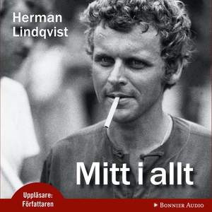 Mitt i allt (ljudbok) av Herman Lindqvist