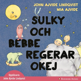 Sulky och Bebbe regerar okej (ljudbok) av John