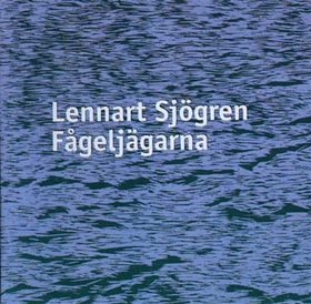 Fågeljägarna (ljudbok) av Lennart Sjögren