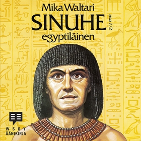 Sinuhe egyptiläinen osa 1 (ljudbok) av Mika Wal