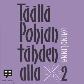 Täällä Pohjantähden alla 2 (ljudbok) av Väinö L