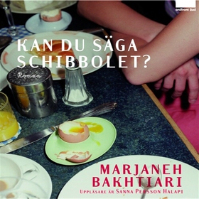 Kan du säga schibbolet? (ljudbok) av Marjaneh B
