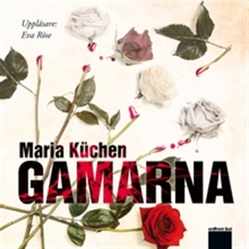 Gamarna (ljudbok) av Maria Küchen