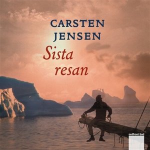 Sista resan (ljudbok) av Carsten Jensen