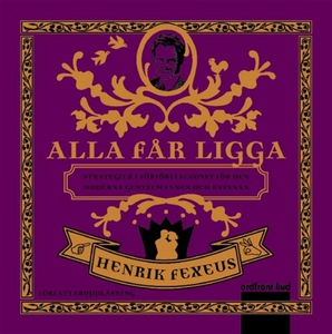 Alla får ligga (ljudbok) av Henrik Fexeus