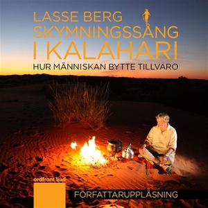 Skymningssång i Kalahari (ljudbok) av Lasse Ber