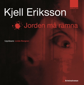Jorden må rämna (ljudbok) av Kjell Eriksson
